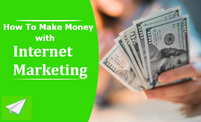 internet marketing and make money